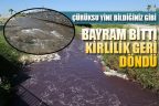 Bayram bitti, Çürüksu yine kirlendi