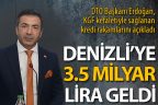 Erdoğan: “KGF kefaletiyle Denizli’ye 3.5 milyar lira geldi
