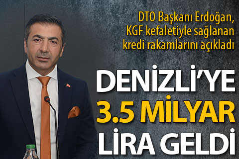 Erdoğan: “KGF kefaletiyle Denizli’ye 3.5 milyar lira geldi