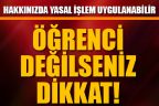 Öğrenci değilseniz dikkat! Ceza yiyebilirsiniz