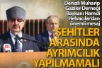 Helvacılar: “Şehitler arasında ayrımcılık yapılmamalı”