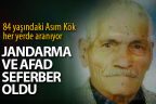 Jandarma ve AFAD, 84 yaşındaki Asım Kök’ü arıyor