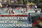 Pamukkale’den mektup ve düşündürdükleri