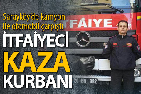 Sarayköy’de kamyon ile otomobil çarpıştı: 1 ölü 2 yaralı
