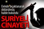 Denizli’de Suriyeli cinayeti