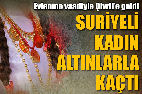 Suriyeli kadın evlilik vaadiyle dolandırdı