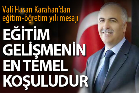 Vali Karahan’dan eğitim-öğretim yılı mesajı
