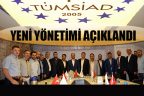 TÜMSİAD Yönetim Kurulu açıklandı
