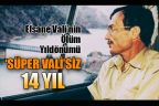 Süper Vali’siz 14 yıl geçti