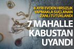 7 mahallede hırsızlık olaylarına karışan zanlı tutuklandı