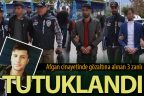 Afgan cinayetinin 3 zanlısı tutuklandı