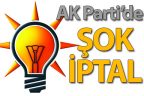 AK Parti’de şok iptal. 11 ilçenin kongresi durduruldu