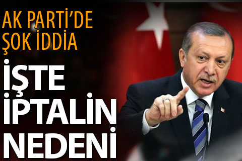 AK Parti kongrelerinin iptaliyle ilgili şok iddialar