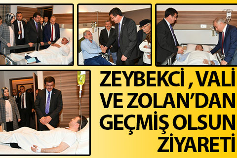 Bakan Zeybekci ve Başkan Zolan’dan geçmiş olsun ziyareti