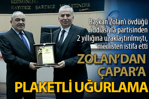 Başkan Zolan’dan Çapar’a plaketli uğurlama