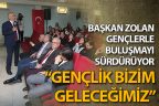 Başkan Zolan: “Gençler bizim geleceğimiz”