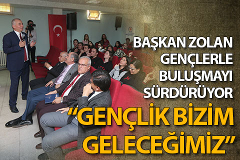 Başkan Zolan: “Gençler bizim geleceğimiz”