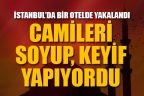 Cami hırsızı İstanbul’da yakalandı