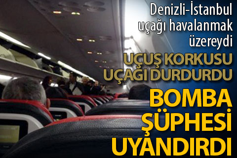 Uçuş korkusu uçağı durdurdu, her yer didik didik arandı