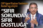 CHP’li Budak: “Sıfır sorun diye yola çıktılar, hiç dostumuz kalmadı”