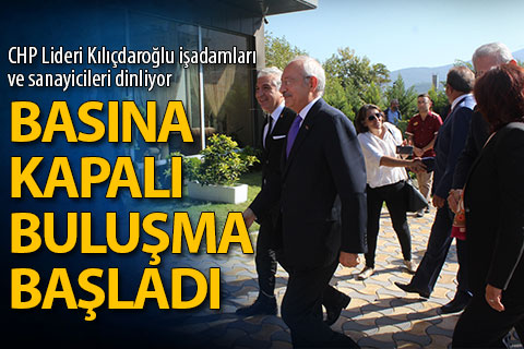 Kılıçdaroğlu, işadamlarıyla toplantıda