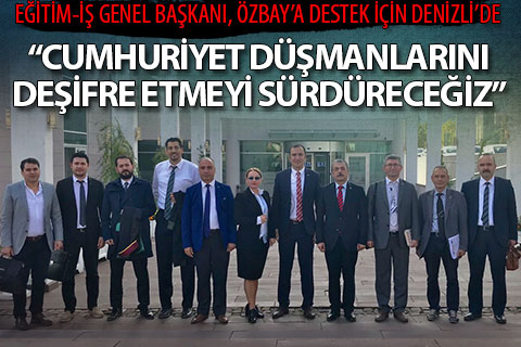Eğitim-İş Genel Başkanı Orhan Yıldırım, Kadem Özbay’a destek için Denizli’de