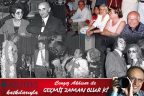 GEÇMİŞ ZAMAN OLUR Kİ