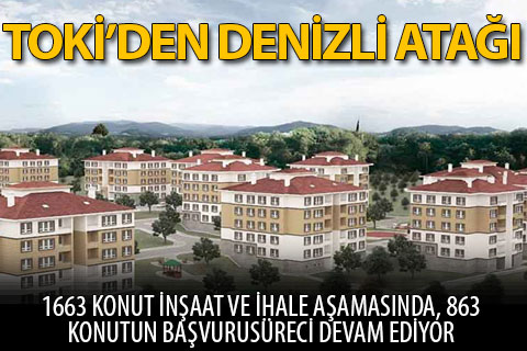TOKİ’den Denizli atağı