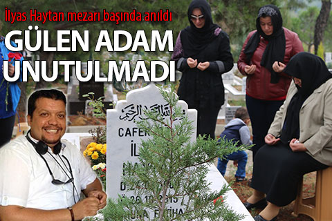 İlyas Haytan mezarı başında anıldı