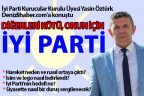 Öztürk: Diğerleri kötü, onun için İyi Parti