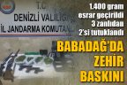 Babadağ’da uyuşturucu operasyonu