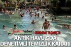 Denizlihaber.com gündeme taşıdı, antik havuzda denetimli temizlik kararı alındı