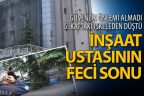 İnşaatın ahşap iskelesinden düşen işçi öldü