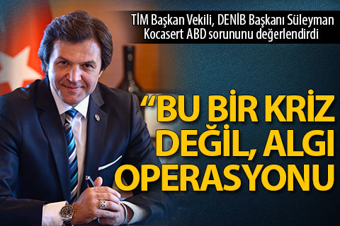 Kocasert ABD sorununu değerlendirdi