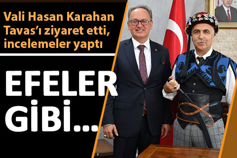 Vali Karahan Tavas’ı ziyaret etti, efe kıyafeti giydi