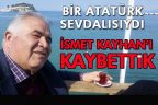 Atatürk sevdalısı ve sevilen Avukat ismet Kayhan yaşamını yitirdi