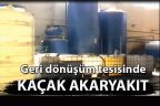 Kaçak akaryakıt bulunduran tesis mühürlendi