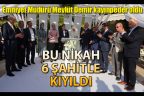 Emniyet Müdürü Mevlüt Demir kayınpeder oldu