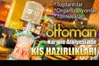 Ottoman Nargile Atölyesi’nde kış ayları sıcak ve keyifli geçecek