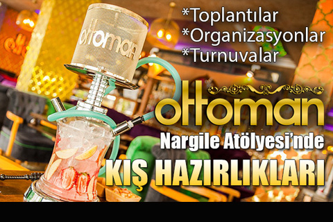 Ottoman Nargile Atölyesi’nde kış ayları sıcak ve keyifli geçecek