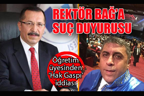 Öğretim üyesinden rektör hakkında ‘hak gaspı’ iddiasıyla suç duyurusu