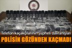 Kaçak telefonlar yol uygulamasında ele geçirildi