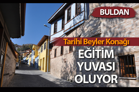 Tarihi Beyler konağı, Meslek Yüksek Okulu’na tahsis edildi