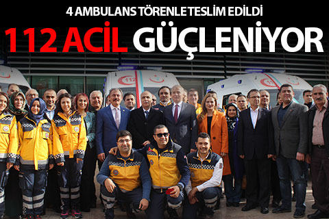 4 ambulans törenle teslim edildi