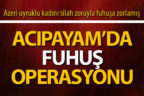 Acıpayam’da fuhuş operasyonu