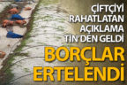 Afet mağduru çiftçiyi rahatlatan erteleme