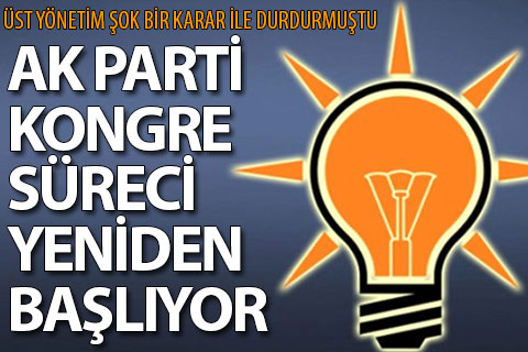 AK Parti kongre süreci yeniden başlıyor