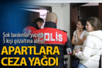 Günlük apartlara ceza yağdı