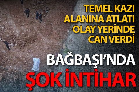 Temel kazı alanına atlayarak intihar etti