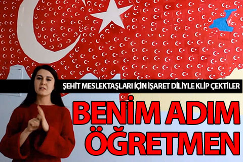 ŞEHİT MESLEKTAŞLARI İÇİN İŞARET DİLİYLE KLİP ÇEKTİLER